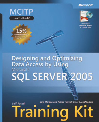MCITP Self-Paced Training Kit (Exam 70-442): Designing and Optimizing Data Access by Using Microsoft SQL Server 2005 (Self-Paced Training Kits)