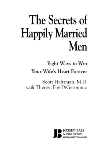 The Secrets of Happily Married Men: Eight Ways to Win Your Wife's Heart Forever