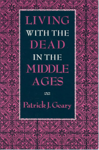 Living With the Dead in the Middle Ages