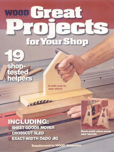 Projects for Your Shop: Building Your Own Workshop Essentials