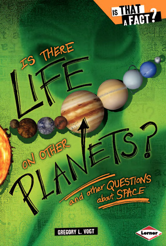 Is There Life on Other Planets?: And Other Questions About Space (Is That a Fact?)
