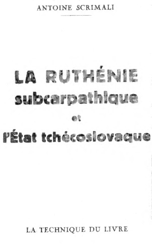 La Ruthenie subcarpathique et lEtat tchecoslovaque