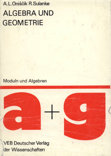 Algebra und Geometrie 2. Moduln und Algebren