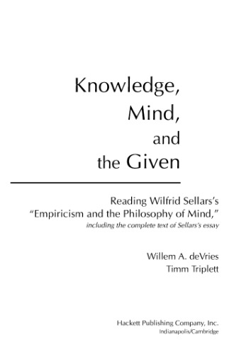 Knowledge, Mind, and the Given : Reading Wilfrid Sellars's 