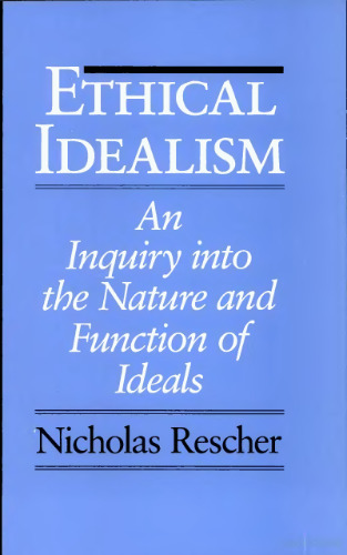 Ethical Idealism: An Inquiry into the Nature and Function of Ideals