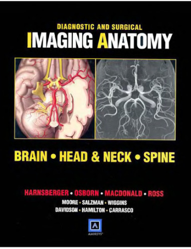 Diagnostic and Surgical Imaging Anatomy: Brain, Head and Neck, Spine: Published by Amirsys®