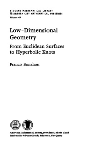 Low-Dimensional Geometry: From Euclidean Surfaces to Hyperbolic Knots (Student Mathematical Library: Ias Park City Mathematical Subseries)