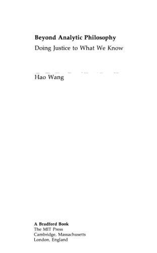 Beyond Analytic Philosophy: Doing Justice to What We Know (Bradford Books)
