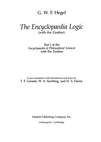 The Encyclopaedia Logic: Part 1 of the Encyclopaedia of Philosophical Sciences With the Zusatze