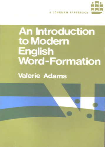 An Introduction to Modern English Word Formation (English Language Series)