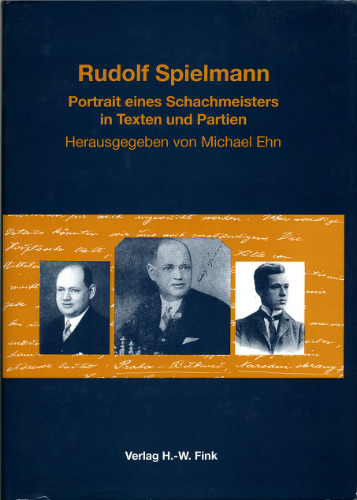 Rudolf Spielmann - Portrait des Schachmeisters in Texten und Partien  German
