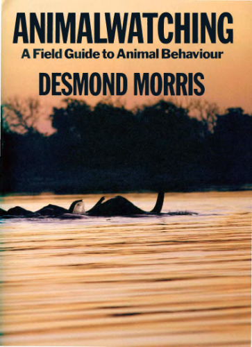 Animal Watching : A Field Guide to Animal Behaviour