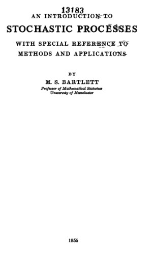 Introduction to Stochastic Processes with Special Reference to Methods and Applications