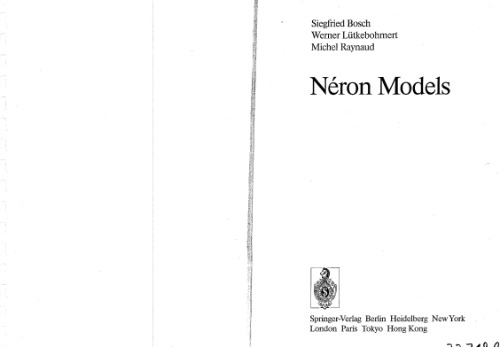Neron Models (Ergebnisse der Mathematik und ihrer Grenzgebiete. 3. Folge   A Series of Modern Surveys in Mathematics)