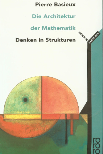 Die Architektur der Mathematik. Denken in Strukturen.