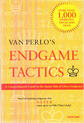 Endgame Tactics: A Comprehensive Guide to the Sunny Side of Chess Endgames
