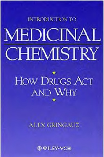 Introduction to Medicinal Chemistry : How Drugs Act and Why