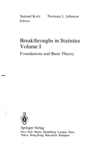 Breakthroughs in Statistics: Volume I: Foundations and Basic Theory (Springer Series in Statistics   Perspectives in Statistics)