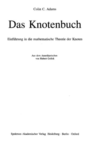 Das Knotenbuch. Einführung in die mathematische Theorie der Knoten