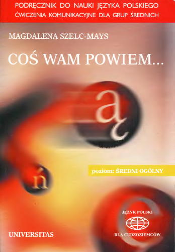 Cos wam powiem... (Communicative Exercises for Intermediates, Polish language)