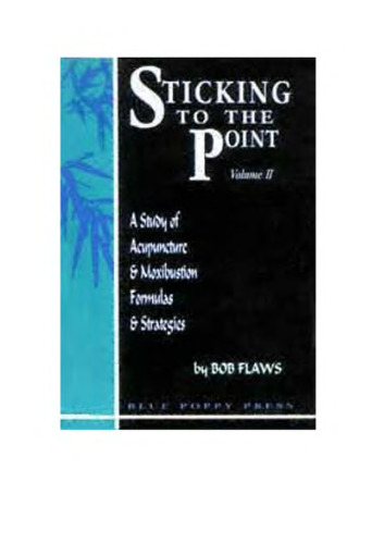 Sticking to the Point, Vol. 2: A Study of Acupuncture & Moxibustion Formulas & Strategies (Sticking to the Point)