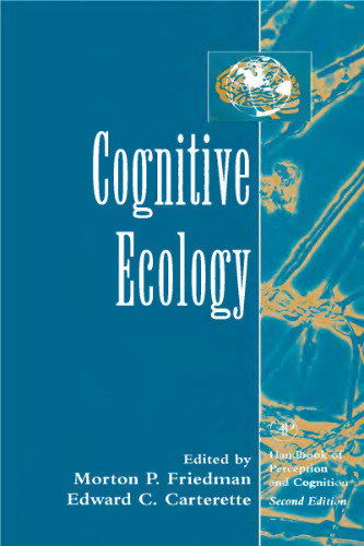 Cognitive Ecology (Handbook of Perception and Cognition, Second Edition)