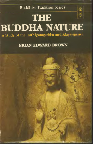 The Buddha Nature: A Study of the Tathāgatagarbha and Ālayavijñāna  
