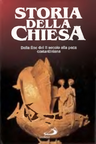 Storia della Chiesa. Vol. II: Dalla fine del II secolo alla pace Costantiniana (313)  
