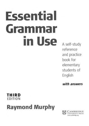 Essential Grammar in Use with Answers: A Self-Study Reference and Practice Book for Elementary Students of English  