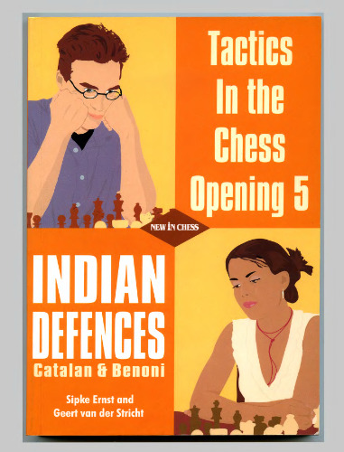 Tactics in the Chess Opening 5: Indian Defences Catalan and Benoni  