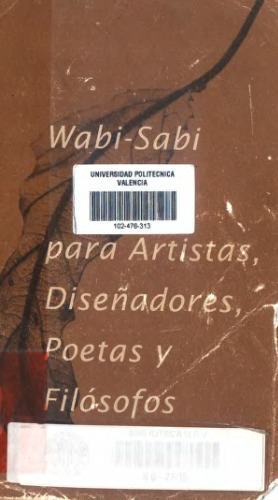Wabi-Sabi para artistas, disenadores, poetas y filosofos