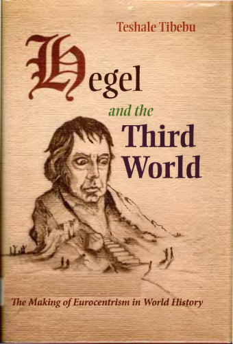 Hegel and the Third World: The Making of Eurocentrism in World History