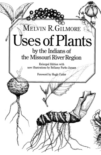 Uses of Plants by the Indians of the Missouri River Region