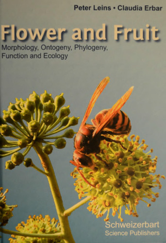 Flower and Fruit: Morphology, Ontogeny, Phylogeny, Function and Ecology