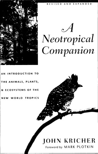 A neotropical companion : an introduction to the animals, plants, and ecosystems of the New World tropics