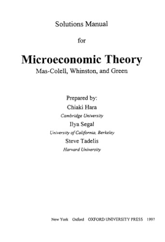 Solutions Manual for Microeconomic Theory by Andreu Mas-Colell, Michael D. Whinston, and Jerry R. Green