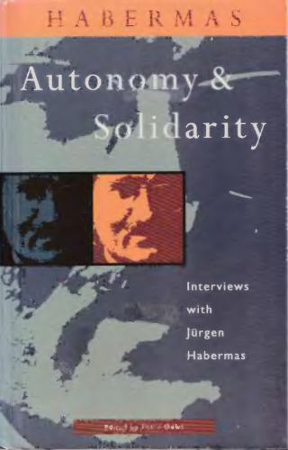 Autonomy and Solidarity: Interviews With Jurgen Habermas (Revised edition)