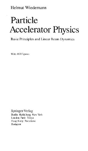 Particle Accelerator Physics I: Basic Principles and Linear Beam Dynamics 