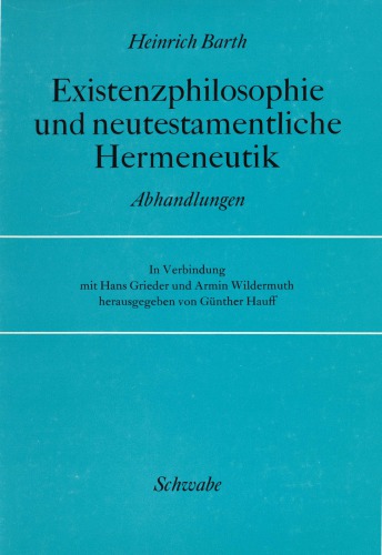Existenzphilosophie und neutestamentliche Hermeneutik. Abhandlungen, hg. G. Hauff