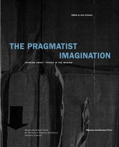 The Pragmatist Imagination: Thinking About Things in the Making