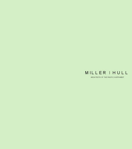 Miller/Hull. Architects of the Pacific Northwest