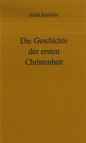 Die Geschichte der ersten Christenheit