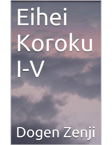 Eihei Koroku I-V