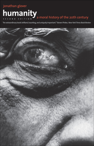 Humanity: A Moral History of the Twentieth Century, Second Edition