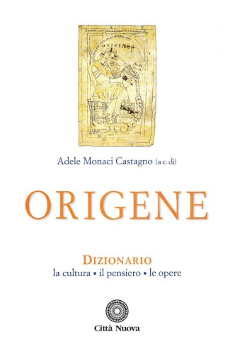 Origene. Dizionario, la cultura, il pensiero, le opere