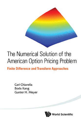 The Numerical Solution of the American Option Pricing Problem: Finite Difference and Transform Approaches