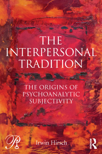 The Interpersonal Tradition: The origins of psychoanalytic subjectivity