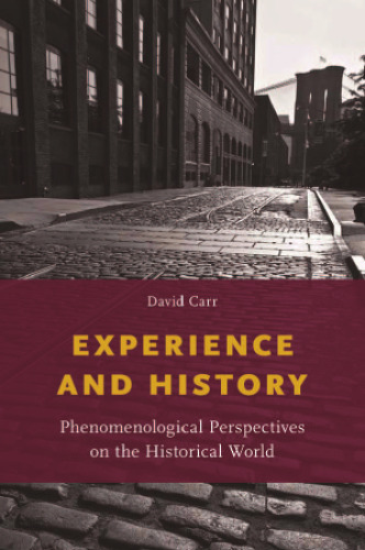 Experience and History: Phenomenological Perspectives on the Historical World