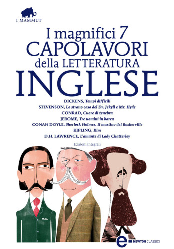 I magnifici 7 capolavori della letteratura inglese: Tempi difficili-Lo strano caso del Dr. Jekyll e Mr. Hyde-Cuore di tenebra... Ediz. integrale