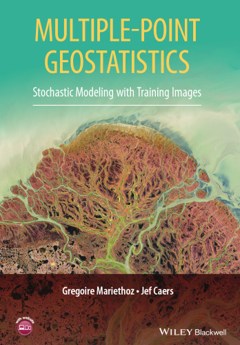 Multiple-point Geostatistics: Stochastic Modeling with Training Images